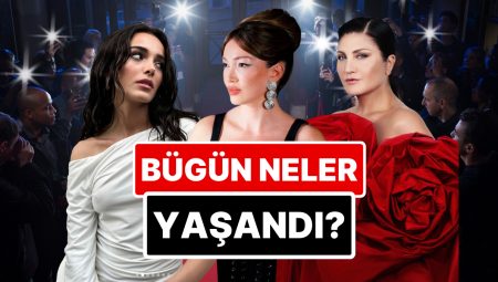 13 Nisan’a Damgasını Vuran Magazin Olaylarını Anlatıyoruz!