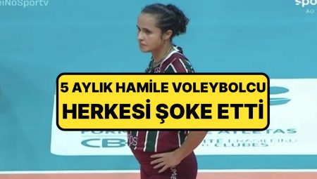 5 Aylık Gebe Voleybolcu Priscila Heldes Maça Çıktı: Taraftarlardan Büyük Alkış Aldı