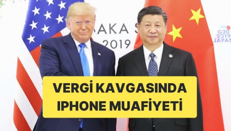 ABD, Çin’e Uyguladığı Vergide Telefonları Muaf Tutacak