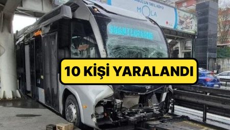 Avcılar’da Feci Kaza! Metrobüsler Çarpıştı: 10 Kişi Yaralandı