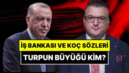 Cem Küçük’ten İş Bankası ve Koç Ailesi Açıklaması: Turpun Büyüğü Kim?