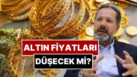 İslam Memiş Açıkladı: Altın Fiyatlarında Düşüş Devam Edecek mi?