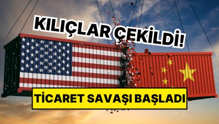 Kılıçlar Çekildi Ticaret Savaşları Başladı: Çin’den ABD’ye Yüzde 84 Gümrük Vergisi