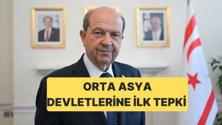 KKTC Cumhurbaşkanı Tatar, Orta Asya Devletlerine Reaksiyon Gösterdi