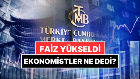 Merkez Bankası Faizi Yükseltti: Ekonomistlerin Yorumları Ne Oldu?