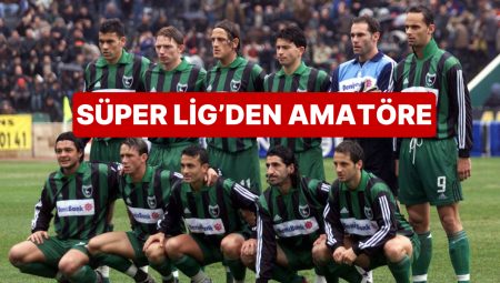 Süper Lig ve UEFA Kupası’nda İz Bırakan Denizlispor Amatöre Düştü