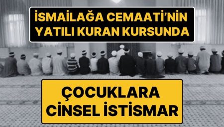 Tekrar İsmailağa Cemaati’nin Yurdu, Yeniden Cinsel İstismar Skandalı!