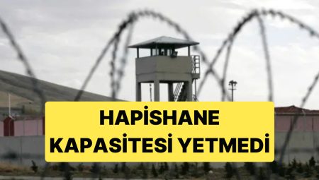 Türkiye’deki Tutuklamalara Cezaevlerinin Kapasitesi Yetmedi