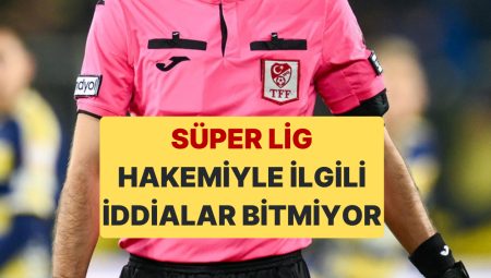 Yasaklı Unsur ile Yakalandığı Sav Edilen Hakemle İlgili Savlar Bitmek Bilmiyor