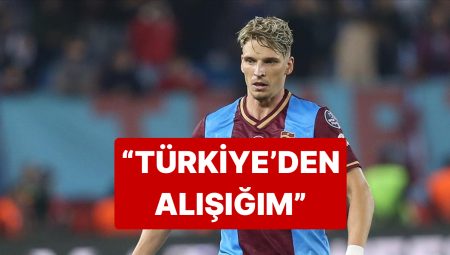 Eski Trabzonsporlu Larsen’den “Türkiye’den Alışkınım” Cevabı