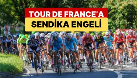Fransa’daki Çelik Sendikası, Tour de France’ı Sabote Edebileceklerini Argüman Etti