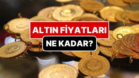 Gram Altın ve Çeyrek Altında Son Durum: Altın Fiyatları Ne Kadar?