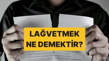 Lağvetmek Ne Demektir, Ne Manaya Gelir? Lağvetmek Sözü Nasıl Yazılır?