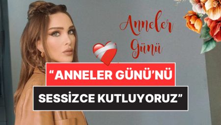 Seren Serengil’den Manalı Anneler Günü Paylaşımı: “Hiçbir Kutlama İçimizden Gelmiyor”