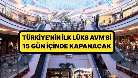 18 Yıl Evvel Açılan Türkiye’nin Birinci Lüks ve Butik Konsept AVM’si Kapanıyor