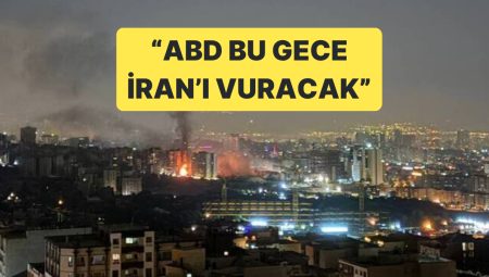 ABD Basını, İran – İsrail Savaşı’na ABD’nin de Bu Gece Gireceğini Tez Etti