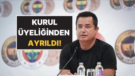 Acun Ilıcalı Fenerbahçe Spor Kulübü İdare Konseyi Üyeliğinden Ayrıldığını Duyurdu