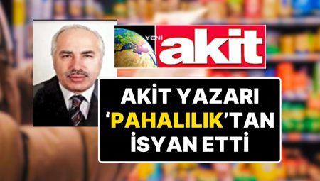Akit Muharriri Hayat Pahalılığına İsyan Etti “Gelecek Seçimi Hiç Umutlu Görmüyorum” Dedi