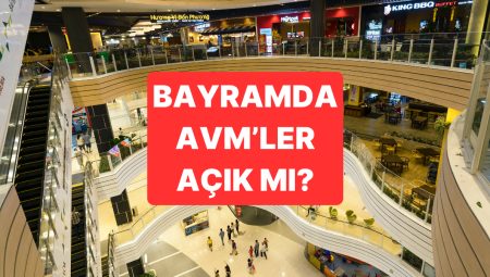 Bayramda AVM’ler Açık mı? Kurban Bayramı AVM Çalışma Saatleri, AVM Açılış Planı