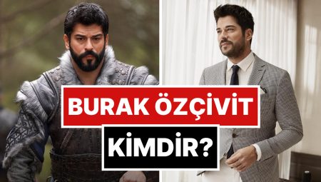 Burak Özçivit Kimdir? Burak Özçivit Kaç Yaşında, Uzunluğu ve Kilosu Kaç? Burak Özçivit’in Hayatı ve Mesleği