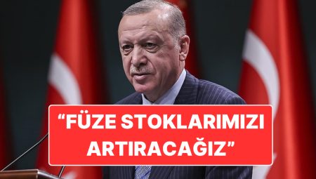 Cumhurbaşkanı Erdoğan Açıkladı: “Orta ve Uzun Menzilli Füze Stoklarımızı Artıracağız”