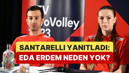 Daniel Santarelli, Eda Erdem’in Takımda Olmayışını Yorumladı
