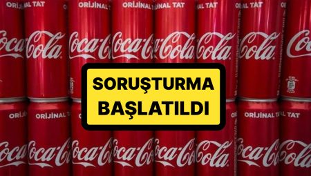 Dev İçecek Markası Coca-Cola Hakkında Soruşturma Başlatıldı