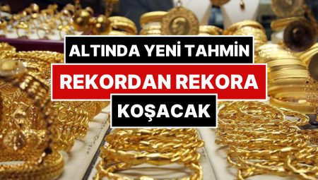 Dev Yatırım Bankasından Altın İçin Rekor Kestirimi