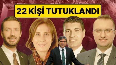 Dört Farklı Soruşturmada 5 Belediye Başkanı Dahil 22 Kişi Tutuklandı