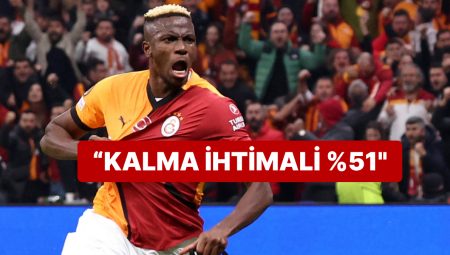 Galatasaray Cephesinden Yeni Sav: “Osimhen’in Kalma İhtimali Yüzde 51”