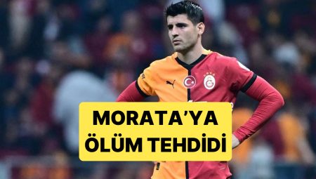 Galatasaray Forması Giyen Alvaro Morata Toplumsal Medyadan Vefat Tehditleri Aldı