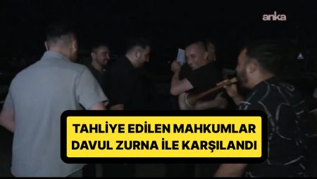 Gece Yarısı Cezaevinden Birinci Tahliyeler Yapıldı: Davul Zurna ile Karşılandılar