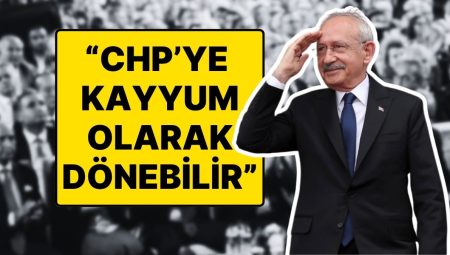 Gündem Olan Sav: “Kemal Kılıçdaroğlu CHP’ye Kayyum Olarak Dönebilir”