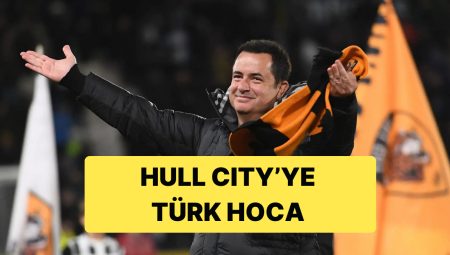 Hull City’nin Sahibi Acun Ilıcalı, Kulübünü Türk Bir Teknik Yöneticiye Emanet Etmeye Hazırlanıyor