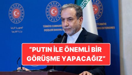 İran Dışişleri Bakanı Abbas Arakçi İstanbul’da Konuştu: “Yarın Putin ile Bir Görüşme Gerçekleştireceğiz”