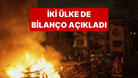 İran ve İsrail Savaşında İki Ülke de Bilanço Açıkladı