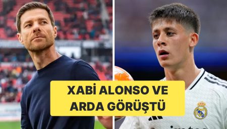 İspanyol Basını Xabi Alonso’nun Arda Güler Hakkındaki Niyetlerini Yazdı