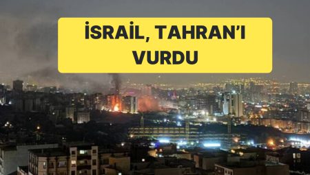 İsrail, Gece Saatlerinde Bir Defa Daha İran’ı Vurdu: Gaye Tahran