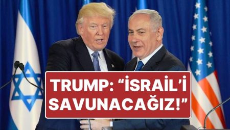 İsrail’in İran’a Saldırmasından Sonra ABD Başkanı Donald Trump’tan Açıklama