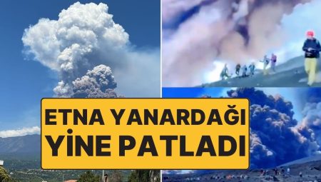 İtalya’nın Sicilya Adası’ndaki Etna Yanardağı Yeniden Patladı