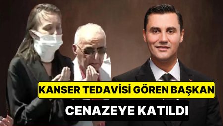 Kanser Tedavisi Gören Şehzadeler Belediye Başkanı Gülşah Durbay Ferdi Zeyrek’in Cenazesine Katıldı