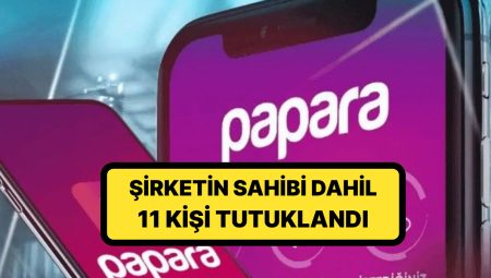 Kayyum Atanmıştı! Papara Soruşturmasında Yeni Gelişme: 11 Kuşkulu Tutuklandı