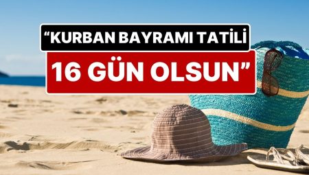 “Kurban Bayramı Tatili 16 Gün Olsun” Talebi: Ünlü Ekonomistten Bayram Tatili İsyanı