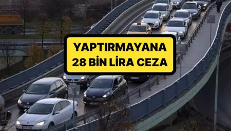 Milyonlarca Araç Sahibi İçin Geri Sayım Başladı: “Yaptırmayanlar 28 Bin TL’ye Varan Cezalarla Karşılaşacak”