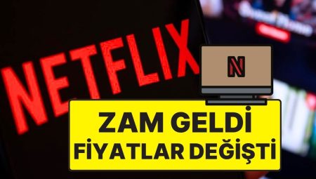 Netflix Türkiye Fiyatları Ne Kadar Oldu? Netflix Abonelik Fiyatlarına Zam!