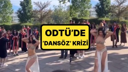 ODTÜ’de Kriz! Öğrenciler Mezuniyete Dansöz Getirdi: İnceleme Başlatıldı
