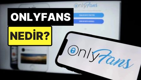 OnlyFans Nedir? Yetişkin İçerik Platformu OnlyFans Kapatıldı mı?