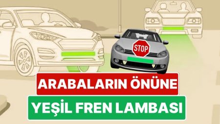 Otomobilin Önüne Yeşil Işık! Kazaları Engellemek İçin Otomobillerin Önüne ‘Yeşil Fren Lambası’ Gelebilir