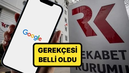 Rekabet Kurumu Google’a Soruşturma Açtı: Münasebeti Belirli Oldu