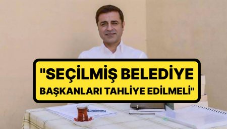 Selahattin Demirtaş’tan Tutuklu Belediye Liderleri İçin Davet: “Belediye Liderleri Tahliye Edilmeli”